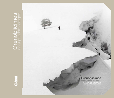 Grenoblicimes, conjuguer la montagne